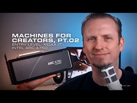 Machines for Creators - Pt.02: Xidax i7 - Intel Arc A750