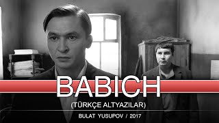 BABICH / Bulat Yusupov /2017 (türkçe altyazılar)