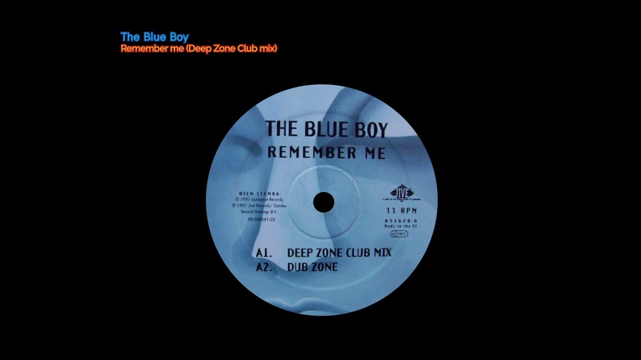 The Blue Boy - Remember me (Deep Zone Club mix) - YouTube