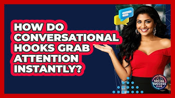 How Do Conversational Hooks Grab Attention Instantly? - Social Success Club
