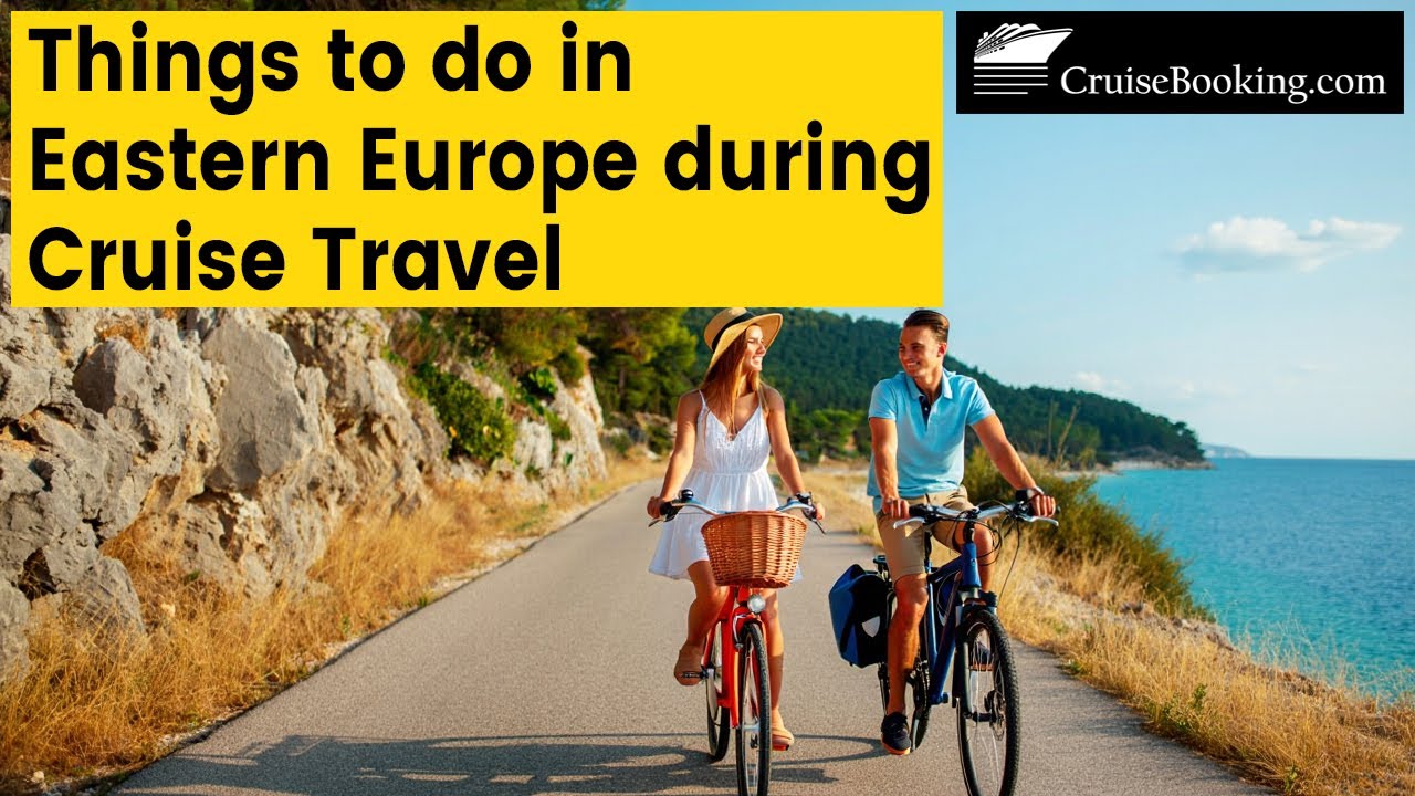 10 Things to do in Eastern Europe during Cruise Travel | CruiseBooking.com | #easterneurope