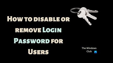 How to disable or remove Login Password for Users in Windows 11/10