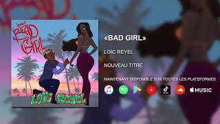 Vignette de la vidéo "Loïc Reyel - Bad Girl (Official Audio)"