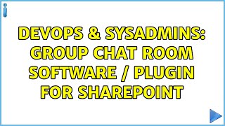 DevOps & SysAdmins: Group chat room software / plugin for SharePoint Profile