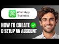 How To Create &amp; Setup WhatsApp Business Account (Easy Guide 2026)