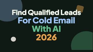 Find Qualified Leads With AI (2026 Tutorial) Cold Email Outreach