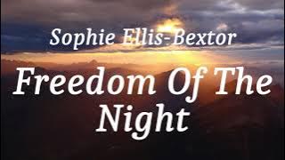 Sophie Ellis-Bextor - Freedom Of The Night (lyrics)