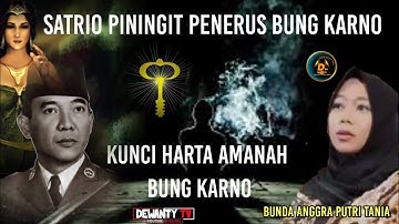 💥Satrio Piningit Yang Dicari Bung Karno Yang Amanah - Anggra Putri Tania