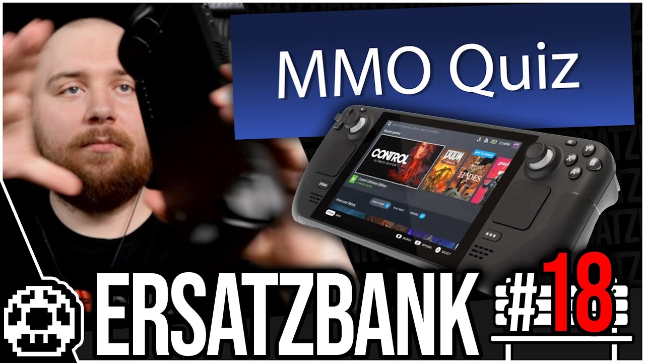 In dieser Folge gibt es ein Quiz, die Herren Herausforderung & ein Steam Deck - Ersatzbank #18