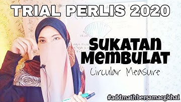 TRIAL PERLIS 2020 : PAPER 2 - SUKATAN MEMBULAT (Circular Measure)