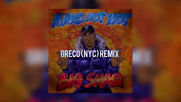 Big Shaq - Man's Not Hot (Greco (NYC Remix) [Free Download]