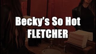 Becky's So Hot - FLETCHER (lyrics)