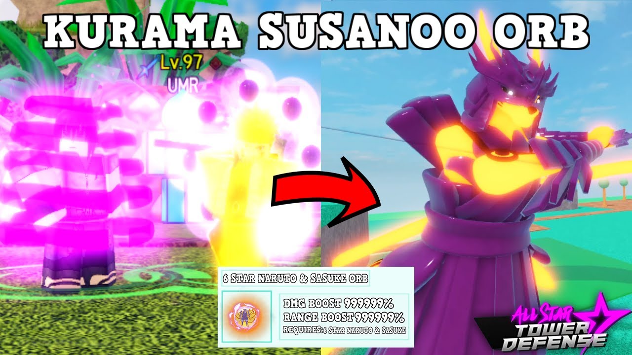 NEW 6 STAR NARUTO & SASUKE ORB MAKES SUSANOO KURAMA BEST UNIT 8M DMG! ALL  STAR TOWER DEFENSE FANMADE - BiliBili