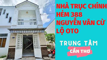 NHÀ 1 TRỆT 1 LẦU TRỤC CHÍNH HẺM 388 NGUYỄN VĂN CỪ TRUNG TÂM TP CẦN THƠ