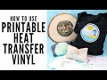 How to Use Printable Heat Transfer Vinyl