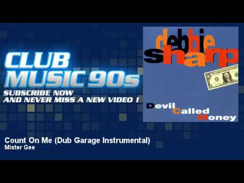 Debbie Sharp — Mister Gee - Count On Me - Dub Garage Instrumental - ClubMusic90s