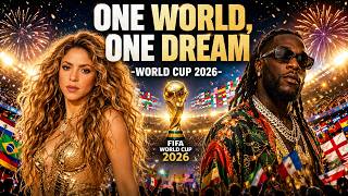 ONE WORLD, ONE DREAM – World Cup 2026 Official Anthem | Shakira & Burna Boy Style