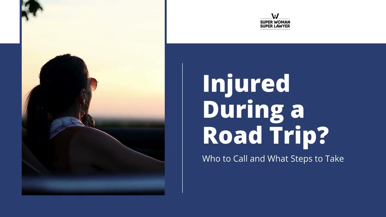 Injured During a Road Trip? Who to Call and What Steps to Take