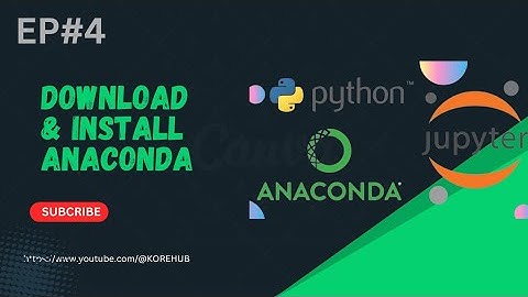EP#4 | Install Anaconda Python | Jupyter Notebook on Windows 10/11 |  Anaconda Navigator