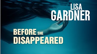 Before She Disappeared by Lisa Gardner | Full Audiobook | Missing Persons Thriller Standalone