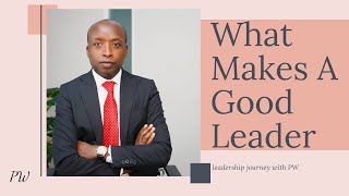 4 Qualities Of A Good Leader