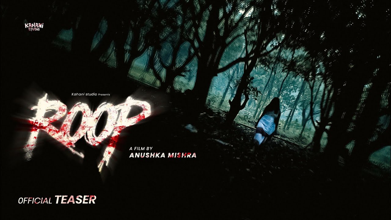 ROOP - TEASER | ANUSHKA MISHRA | SASWAT KUMAR MISHRA | KAHANI STUDIO