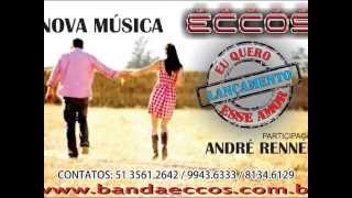 Video thumbnail of "EU QUERO ESSE AMOR-BANDA ECCOS E ANDRÉ RENNER"