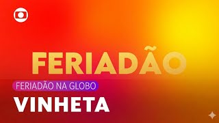 MONTAGEM/FAKE/SIMULAÇÃO: Vinheta "DESCARTADA" do Feriadão Na Globo Em 2026