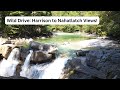 Scenic drive harrison lake to nahatlatch lake almost  breathtaking views and backcountry bliss