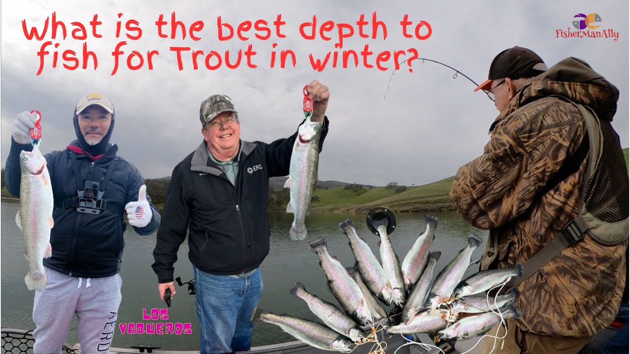 What is the best depth to fish for Trout in Winter? LV