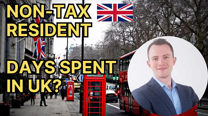 Non-UK Tax Residents - How Many Days Can You Spend in the UK?
