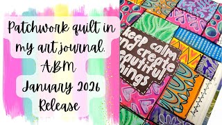 ABM January 2026 release. Patchwork quilt in my art journal.