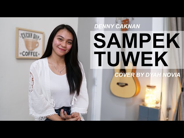 SAMPEK TUWEK (DENNY CAKNAN) COVER BY DYAH NOVIA class=