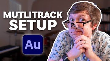 How to Set Up Your Multitrack Session in Adobe Audition to Edit a Podcast