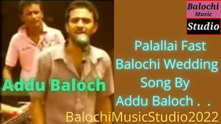 Palalai Full Balochi Fast Song | Addu Baloch | Balochi Music Studio2022