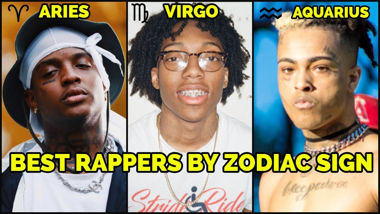 BEST RAPPERS BY ZODIAC SIGN 2019 ! 🔥 YouTube