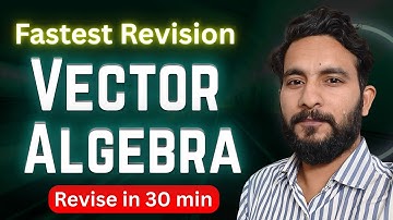 Complete Vector Algebra in Just 30 Min | JEE One Shot | Quick Revision | JEE Mains 2026 - 2027