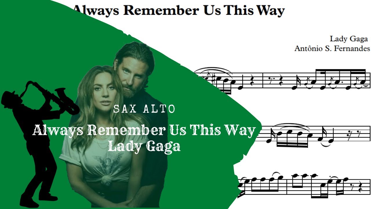Песня dj tons always. Lady Gaga always remember us this way Ноты. I always will remember us this way саксофон Альт. Песня always remember us this way слова.