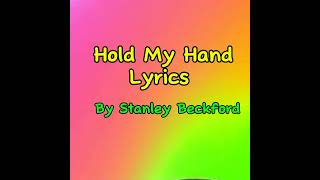 Stanley Beckford ~ Hold My Hand (lyrics)