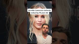 Jennifer Lawrence defends seducing 19 year old