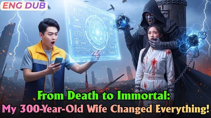 [ENG DUB] I Thought My Life Was Over, But the System Granted Me Immortality and a 300-Year-Old Wife!