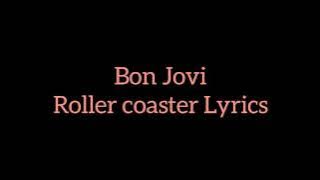 Bon Jovi Roller coaster Lyrics