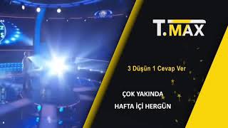 Yarışma programımız “3 Düşün 1 Cevap Ver” çok yakında TMax’te !