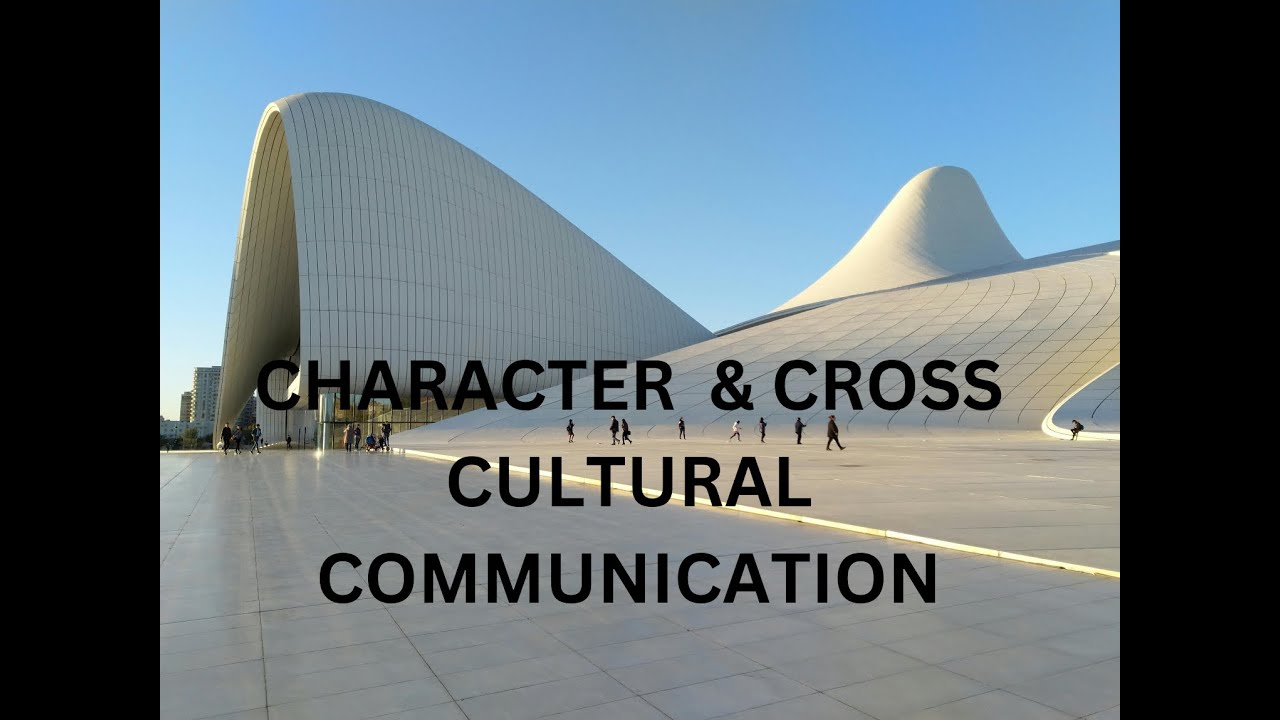 Character in Cross Cultural Communication - YouTube