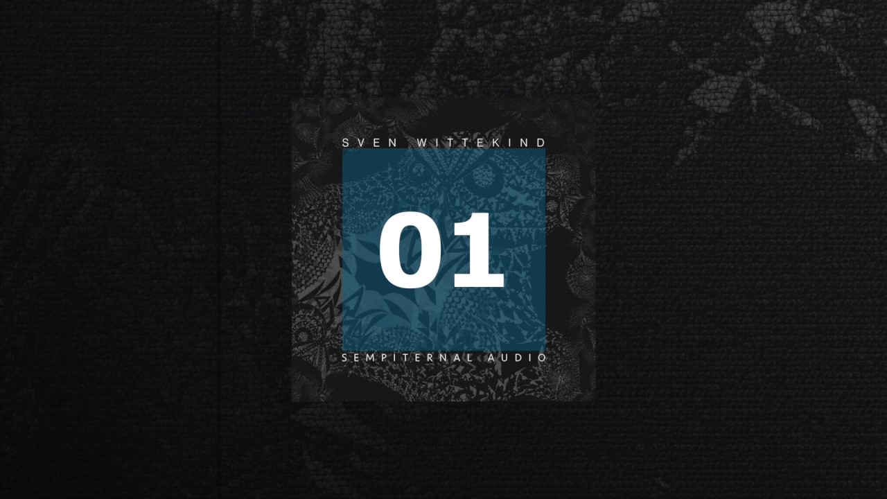 Watch Sven Wittekind - Down (Sempiternal 0001) on YouTube Watch Sven Wittekind - Down (Sempiternal 0001) on YouTube