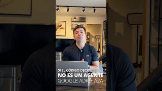 Google ADK + A2A: Si el código decide, NO es un AGENTE