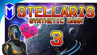 Time For War, Building Up Our Sexy Defenses - Let's Play Stellaris Synthetic Dawn Gameplay Ep 3