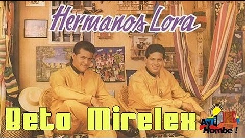 Ayer y hoy- Los Hermanos Lora (Con Letra HD) Ay Hombe!!!