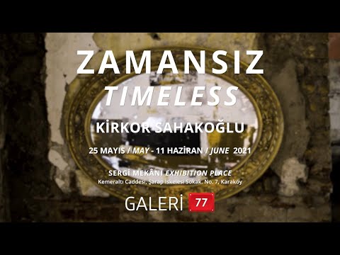 Galeri 77 Kirkor Sahakoğlu Zamansız Timeless Solo Exhibition 