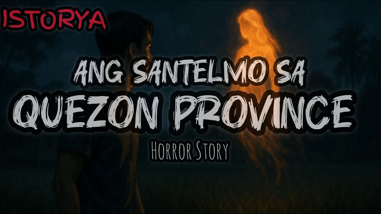 ANG SANTELMO SA QUEZON PROVINCE | Tagalog Horror Stories